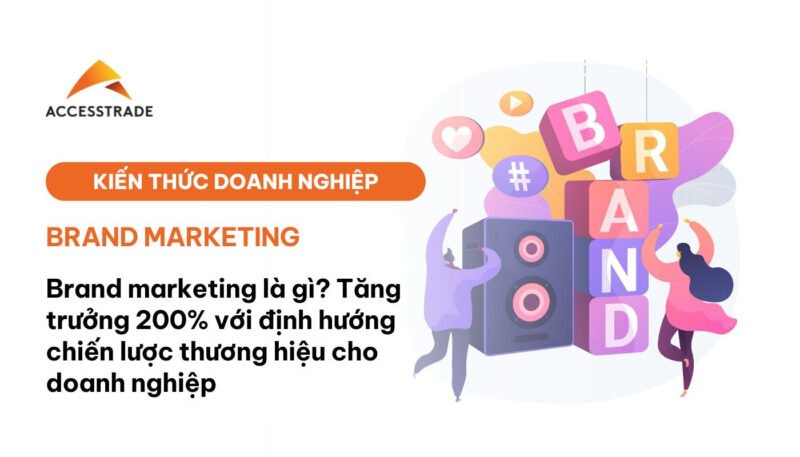 Chiến lược Brand Marketing định hình thành công doanh nghiệp