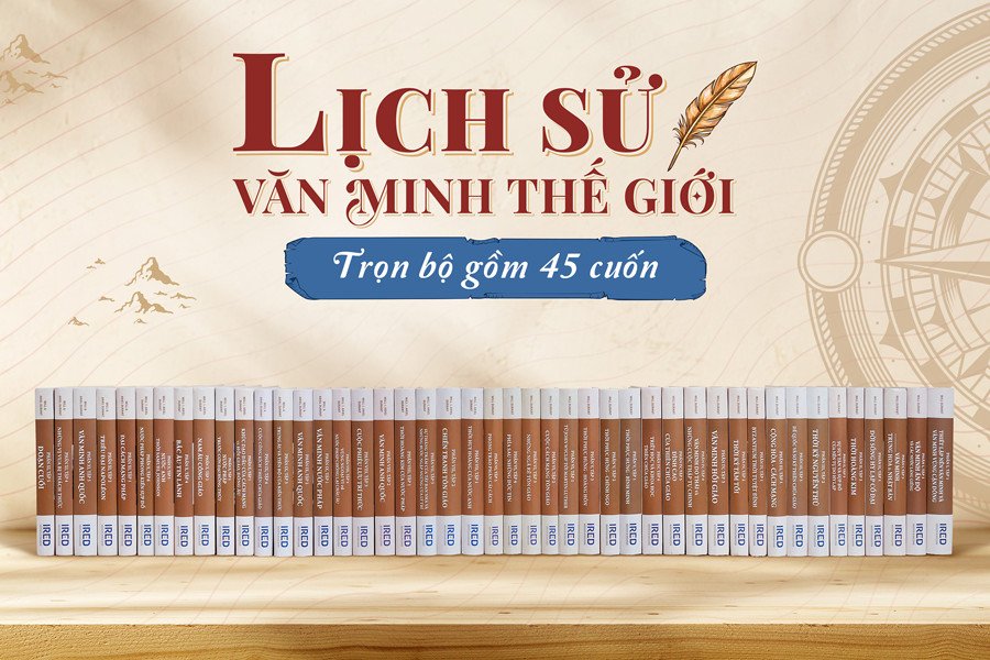Bìa bộ sách Lịch Sử Văn Minh Thế Giới của Will Durant, khám phá lịch sử nhân loại