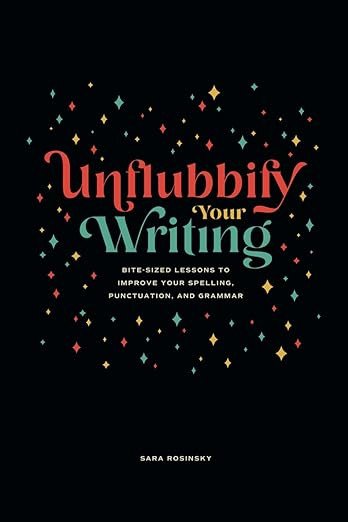 Bìa sách Unflubbify Your Writing - Cải thiện kỹ năng viết, chính tả, dấu câu, và ngữ pháp