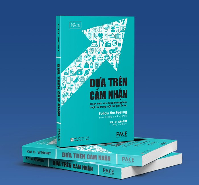 Dựa trên cảm nhận để xây dựng Brand Marketing hiệu quả