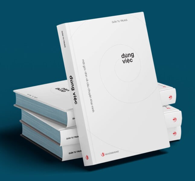 Đúng việc - Một góc nhìn về câu chuyện khai minh - Tác giả Giản Tư Trung