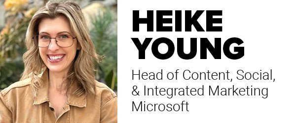 Heike Young, Head of Content, Social, &amp; Integrated Marketing tại Microsoft chia sẻ về việc dùng hài hước trong marketing