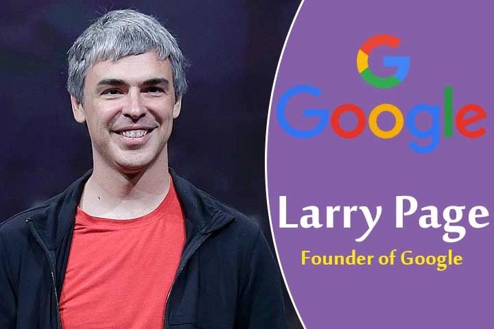 Larry Page: Đồng sáng lập và cựu CEO Google với tầm nhìn vượt trội