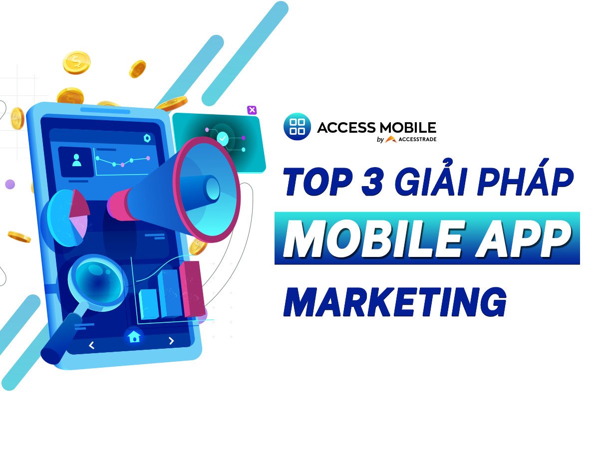 Nền tảng phát triển và tối ưu Mobile Marketing