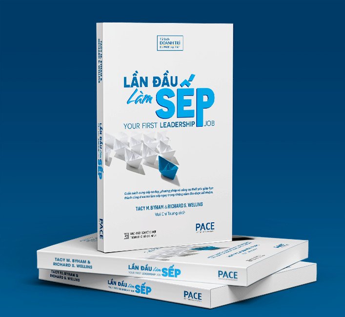 Sách Lần đầu làm sếp - Your First Leadership - Tác giả: Tacy M. Byham, Richard S. Wellins