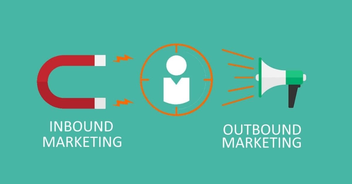 So sánh Inbound Marketing và Outbound Marketing để lựa chọn chiến lược phù hợp